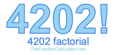 Factorial of 4202 4202 Factorial