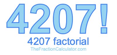 Factorial of 4207 4207 Factorial