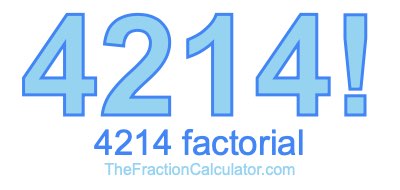 Factorial of 4214 4214 Factorial