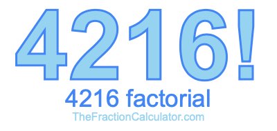 4216 Factorial