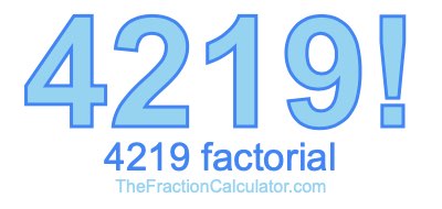 4219 Factorial