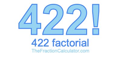 422 Factorial