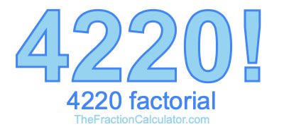 Factorial of 4220 4220 Factorial