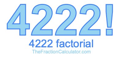 4222 Factorial