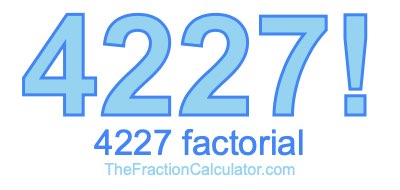 Factorial of 4227 4227 Factorial