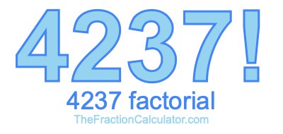 4237 Factorial