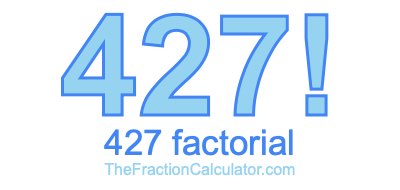 427 Factorial