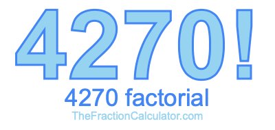 Factorial of 4270 4270 Factorial