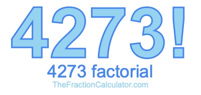 Factorial of 4273 4273 Factorial