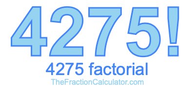 Factorial of 4275 4275 Factorial