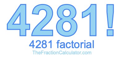 Factorial of 4281 4281 Factorial