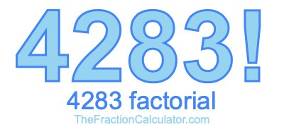 Factorial of 4283 4283 Factorial