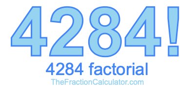 Factorial of 4284 4284 Factorial