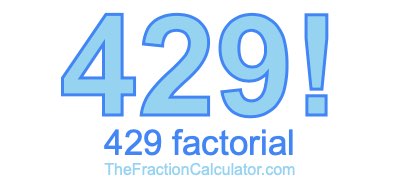 Factorial of 429 429 Factorial