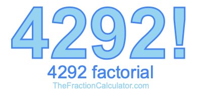 4292 Factorial