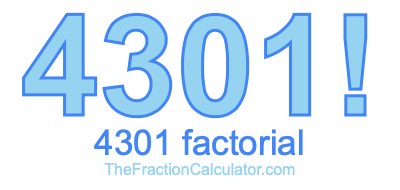 Factorial of 4301 4301 Factorial