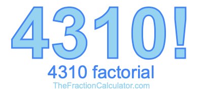 Factorial of 4310 4310 Factorial