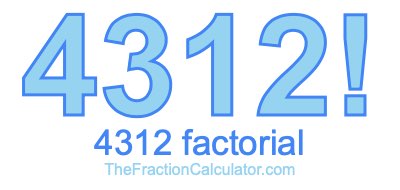 Factorial of 4312 4312 Factorial