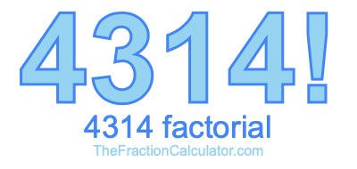 Factorial of 4314 4314 Factorial