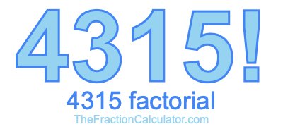 Factorial of 4315 4315 Factorial