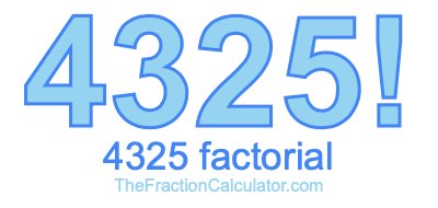 4325 Factorial