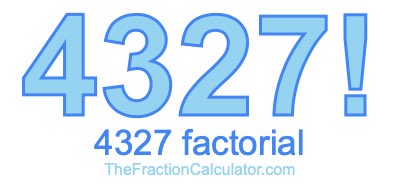 4327 Factorial