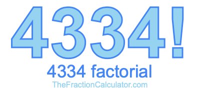 Factorial of 4334 4334 Factorial