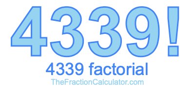4339 Factorial