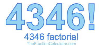 4346 Factorial