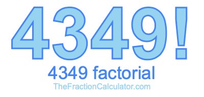 4349 Factorial