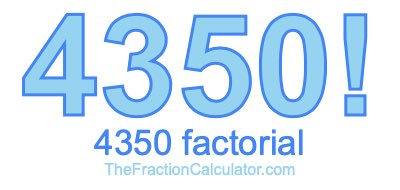 4350 Factorial