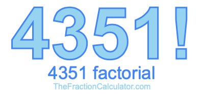 4351 Factorial