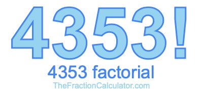 4353 Factorial