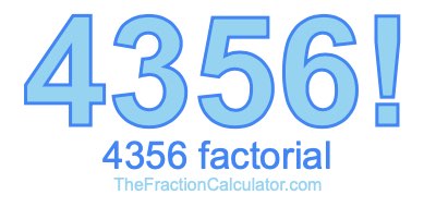 4356 Factorial