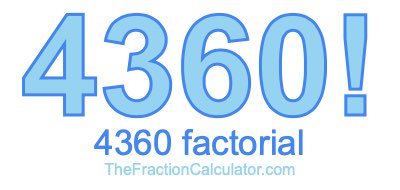 4360 Factorial