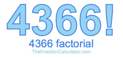 4366 Factorial