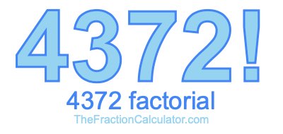 4372 Factorial