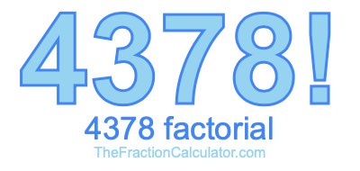 Factorial of 4378 4378 Factorial