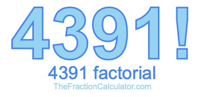 4391 Factorial