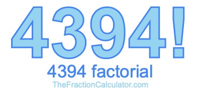 4394 Factorial