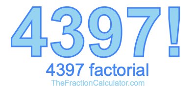 4397 Factorial