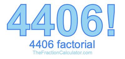 4406 Factorial