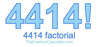 4414 Factorial