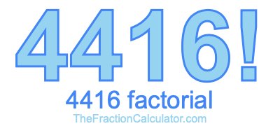 4416 Factorial