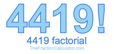 Factorial of 4419 4419 Factorial