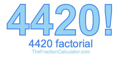Factorial of 4420 4420 Factorial