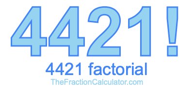 Factorial of 4421 4421 Factorial