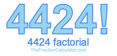 4424 Factorial