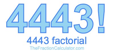 4443 Factorial