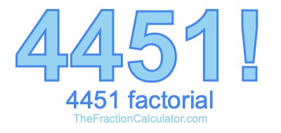 4451 Factorial
